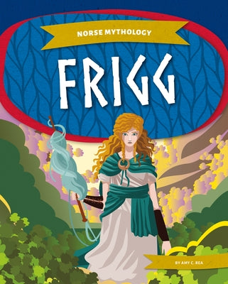 Frigg by Rea, Amy C.