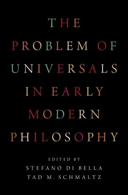 The Problem of Universals in Early Modern Philosophy by Di Bella, Stefano