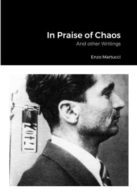 In Praise of Chaos by Martucci, Enzo