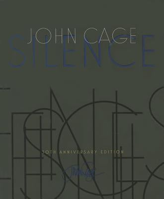 Silence: Lectures and Writings, 50th Anniversary Edition by Cage, John