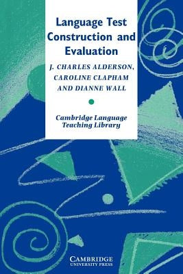 Language Test Construction and Evaluation by Alderson, J. Charles