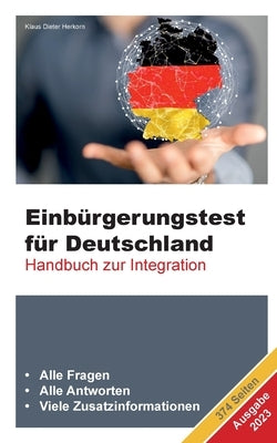 Einbürgerungstest für Deutschland - Ausgabe 2023: Handbuch zur Integration by Herkorn, Klaus Dieter
