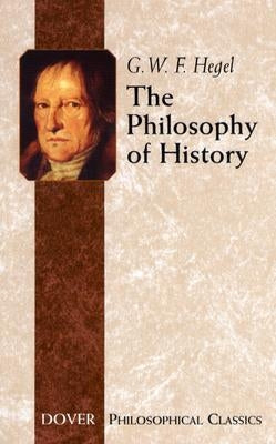The Philosophy of History by Hegel, Georg Wilhelm Friedrich