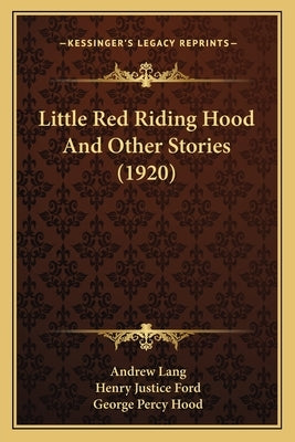 Little Red Riding Hood And Other Stories (1920) by Lang, Andrew