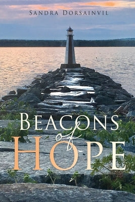 Beacons of Hope by Dorsainvil, Sandra