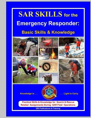 SAR Skills for the Emergency Responder: Basic Skills & Knowledge by Stoffel, Brett C.