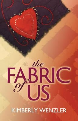 The Fabric of Us by Wenzler, Kimberly