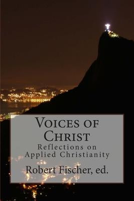 Voices of Christ: Reflections on Applied Christianity by Tolstoy, Leo