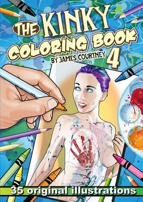The Kinky Coloring Book 4 by Courtney, James