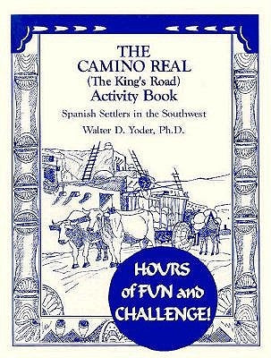 The Camino Real Activity Book by Yoder, Walter D.