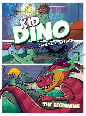 Kid Dino: The Beginning by Batista, Raphael A.