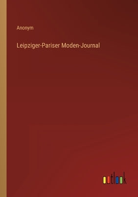 Leipziger-Pariser Moden-Journal by Anonym