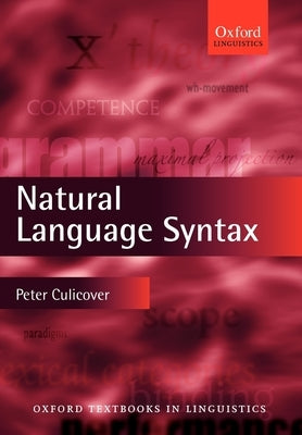 Natural Language Syntax by Culicover, Peter W.