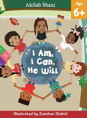 I Am, I Can, He Will by Shani, Akilah