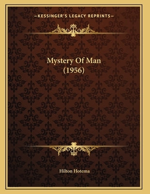 Mystery Of Man (1956) by Hotema, Hilton