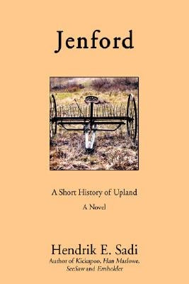 Jenford: A Short History of Upland by Sadi, Hendrik E.
