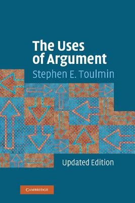 The Uses of Argument by Toulmin, Stephen E.