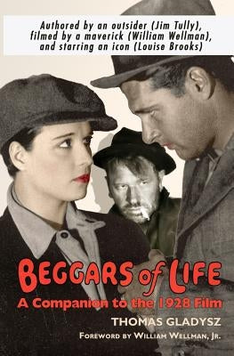 Beggars of Life: A Companion to the 1928 Film by Gladysz, Thomas