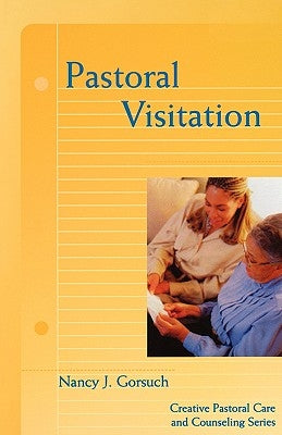 Pastoral Visitation by Gorsuch, Nancy J.