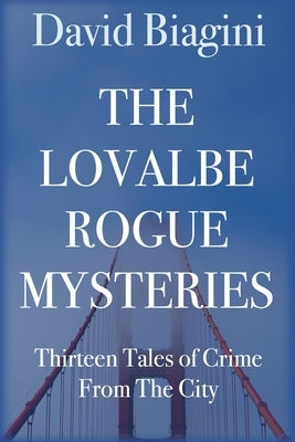 The Lovable Rogue Mysteries by Biagini, David