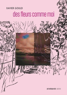 des fleurs comme moi by Gould, Xavier
