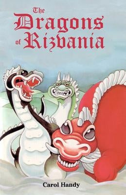 The Dragons of Rizvania by Handy, Carol
