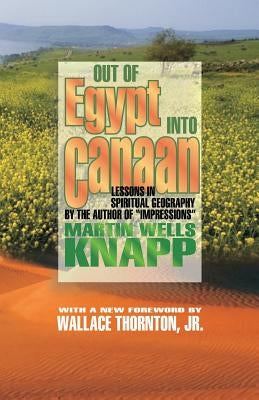Out of Egypt into Canaan: Lessons in Spiritual Geography by Thornton Jr, Wallace