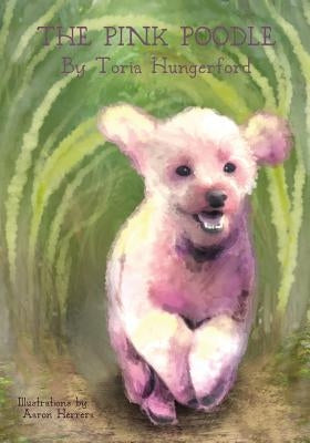 The Pink Poodle by Hungerford, Victoria T.