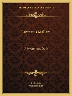 Fantazius Mallare: A Mysterious Oath by Hecht, Ben