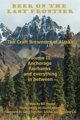 Anchorage, Fairbanks, and Everything In Between by Howell, Elaine