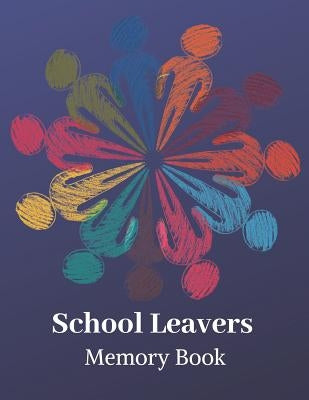 School leavers Memory Book: autograph memories contact details A4 120 pages circle by Grady, Saul