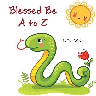 Blessed Be A to Z by Wilson, Terri