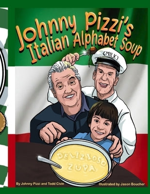 Johnny Pizzi's Italian Alphabet Soup by Civin, Todd
