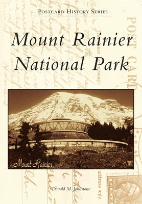Mount Rainier National Park by Johnstone, Donald M.
