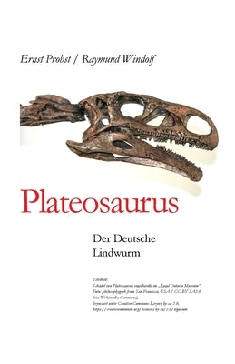 Plateosaurus: Der Deutsche Lindwurm by Windolf, Raymund