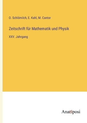 Zeitschrift für Mathematik und Physik: XXV. Jahrgang by Schlömilch, O.