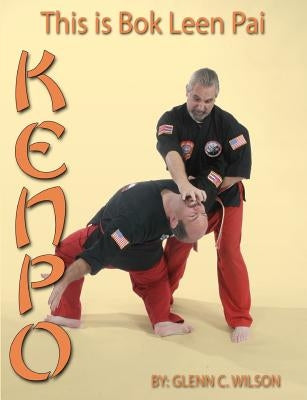 This Is Bok Leen Pai Kenpo by Wilson, Glenn