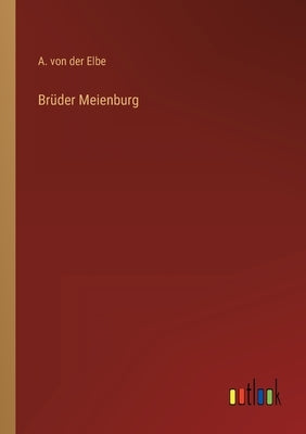 Brüder Meienburg by Elbe, A. Von Der