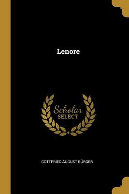 Lenore by Bürger, Gottfried August