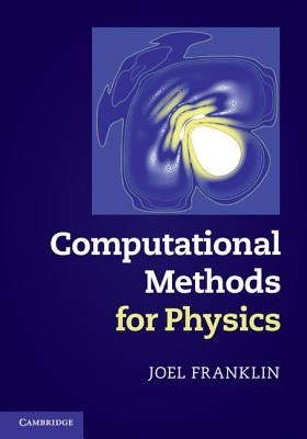 Computational Methods for Physics by Franklin, Joel