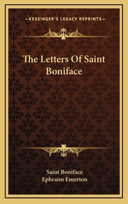 The Letters of Saint Boniface by Boniface, Saint