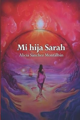 Mi hija Sarah by Montalbán, Alicia Sánchez