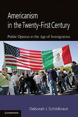 Americanism in the Twenty-First Century by Schildkraut, Deborah J.