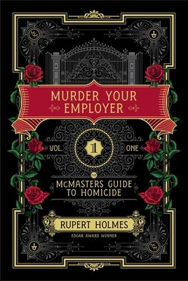 Murder Your Employer: The McMasters Guide to Homicide by Holmes, Rupert