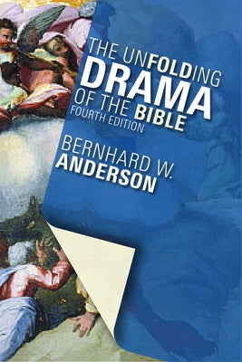 The Unfolding Drama of the Bible: Fourth Edition by Anderson, Bernhard W.