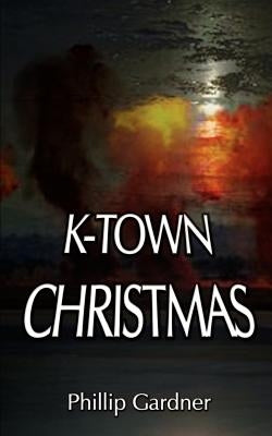 K-Town Christmas by Gardner, Phillip M.