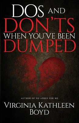 DOS and Don'ts When You've Been Dumped by Boyd, Virginia Kathleen