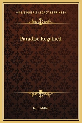 Paradise Regained by Milton, John