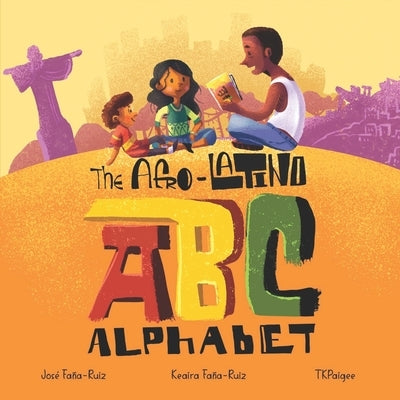 The Afro-Latino Alphabet: El Alfabeto de Afro-Latino by Faña-Ruiz, José