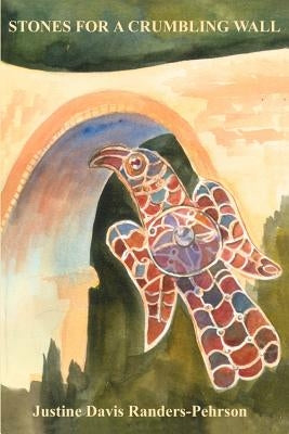 Stones for a Crumbling Wall by Randers-Pehrson, Justine Davis